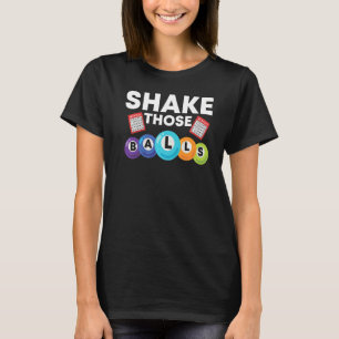 Shake Those Balls Funny Bingo Funny Bingo 2 T-Shirt