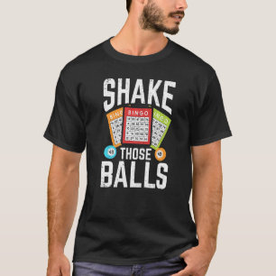 Shake Those Balls Funny Bingo Funny Bingo 2 T-Shirt