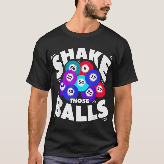Shake Those Balls Funny Bingo T-Shirt (Front)