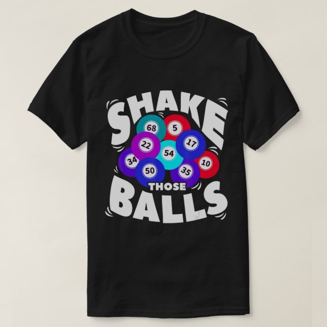 Shake Those Balls Funny Bingo T-Shirt (Design Front)