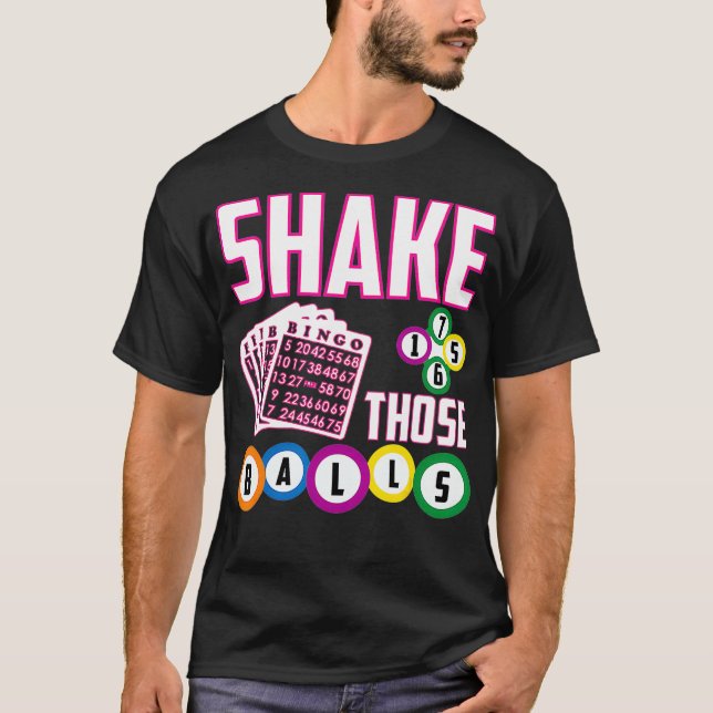 Shake Those Balls Funny Bingo  T-Shirt (Front)