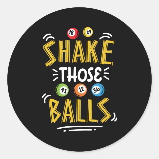 Shake Those Balls Gambling Lottery Bingo Balls Dau Classic Round Sticker (Front)