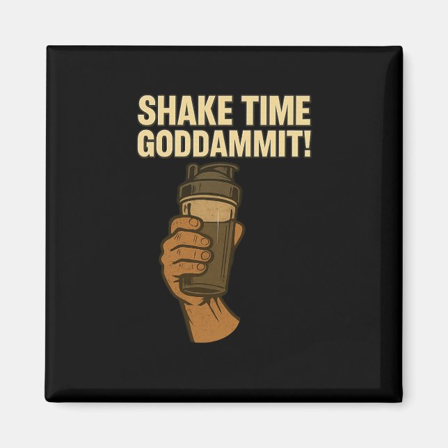 Shake Time - Funny Bodybuilding Gym – Protein Shak Magnet (Front)