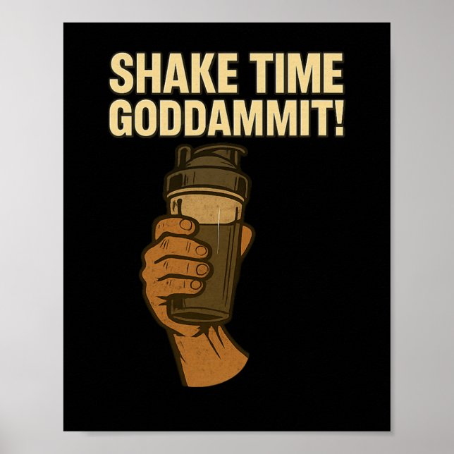Shake Time - Funny Bodybuilding Gym – Protein Shak Poster (Front)