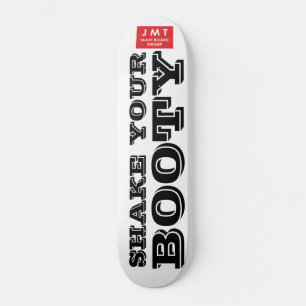 SHAKE YOUR BOOTY Skateboard
