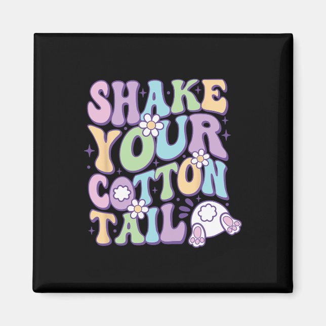 Shake Your Cotton Tail Cute Easter Bunny Happy Eas Magnet (Front)