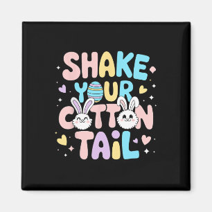 Shake Your Cotton Tail Cute Easter Bunny Happy Eas Magnet
