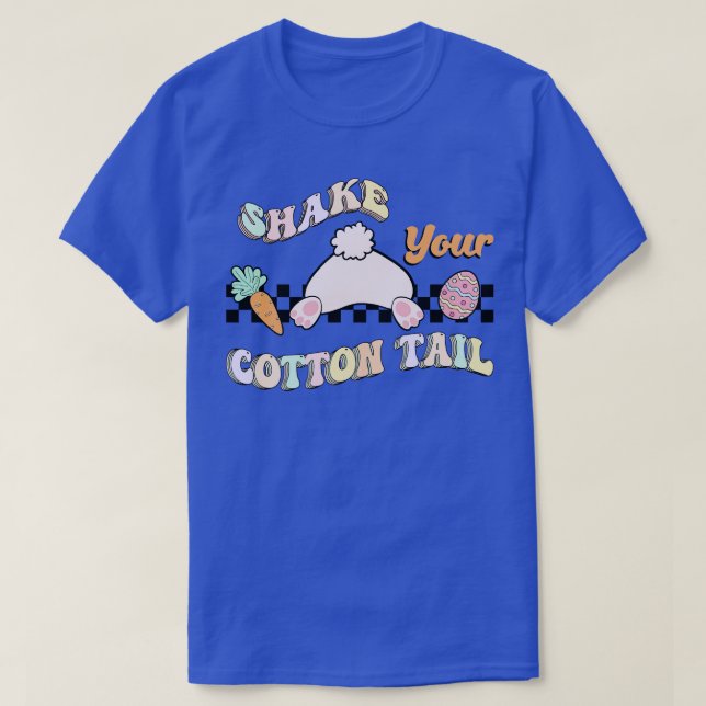 Shake your cotton tail funny easter bunny gift T-Shirt (Design Front)