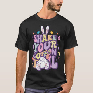 Shake Your Cotton Tail Funny Easter Bunny Girls Wo T-Shirt