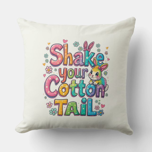 Shake Your Cotton Tail Happy Easter Seasonal Cushion (Front)