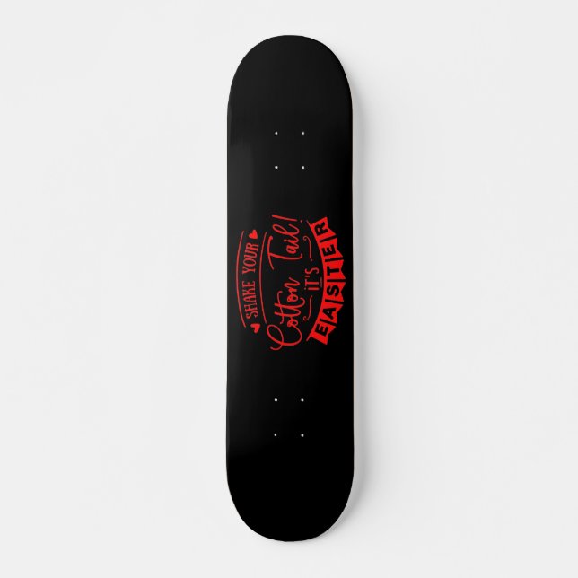 SHAKE YOUR COTTON TAIL, IT'S EASTER gift        Skateboard (Front)