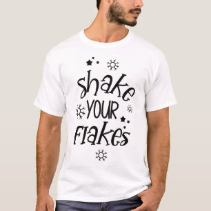 Shake your flakes T-Shirt