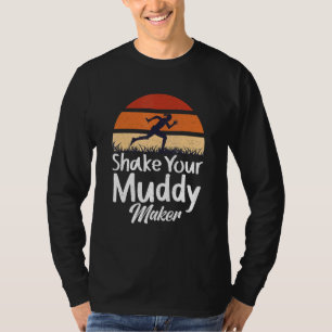 Shake Your Muddy Maker - Mud Running T-Shirt