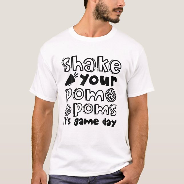 Shake Your Pom-Poms It's Game Day Cheerleader Chee T-Shirt (Front)