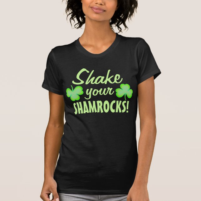 Shake Your Shamrocks T-Shirt (Front)