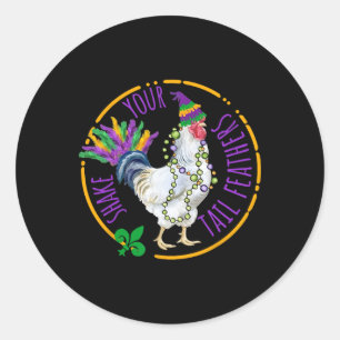 Shake Your Tail Feathers Cute Chicken Funny Mardi Classic Round Sticker