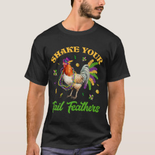 Shake Your Tail Feathers Mardi Gras Chicken Beads T-Shirt