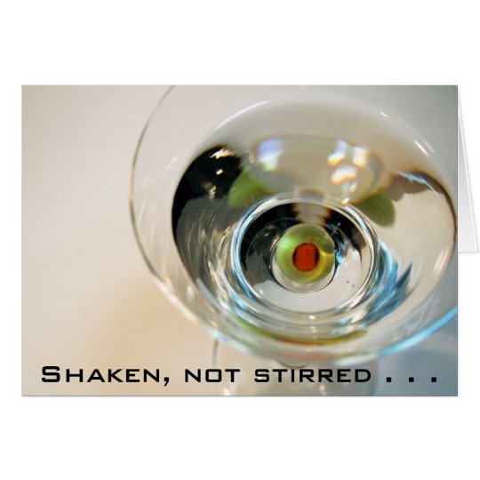 Shaken, not stirred . . . card