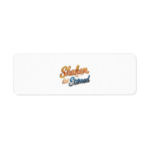 "Shaken, Not Stirred." Return Address Label