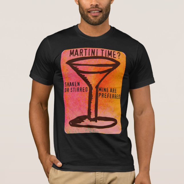 SHAKEN OR STIRRED...MARTINI PRINT T-Shirt (Front)