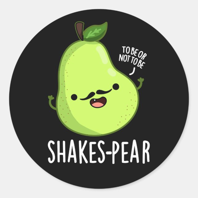 Shakes-pear Funny Pear Fruit Pun Dark BG Classic Round Sticker (Front)