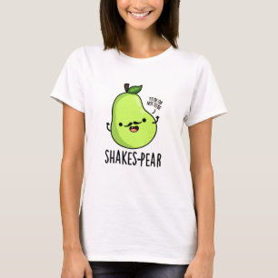 Shakes-pear Funny Pear Fruit Pun  T-Shirt