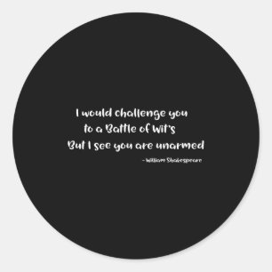 Shakespeare Battle Of Wits Funny Quote S Classic Round Sticker