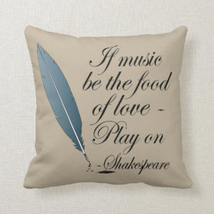 Shakespeare Food Of Love Music Quote Cushion