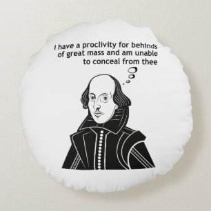 Shakespeare I Like Big Butts Round Cushion