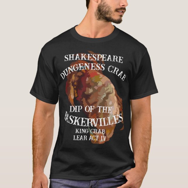 Shakespeare King Crab Lear Dungeness Crab Dip T-Shirt (Front)