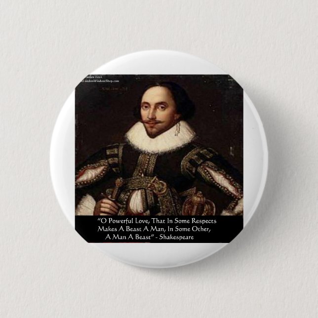 Shakespeare "O Powerful Love" Quote Gifts Tees Etc 6 Cm Round Badge (Front)