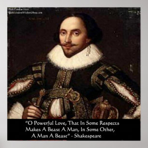 Shakespeare "O Powerful Love" Quote Poster by Rick