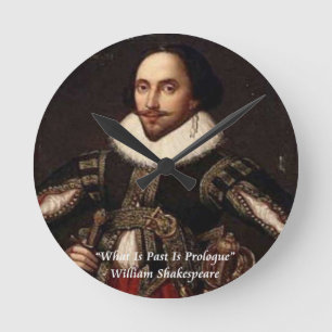Shakespeare Past Is Prologue Quote Round Clock