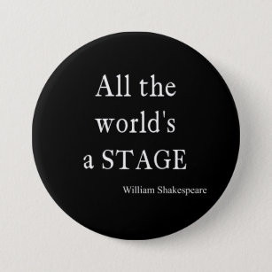 Shakespeare Quote All the World's a Stage Quotes 7.5 Cm Round Badge