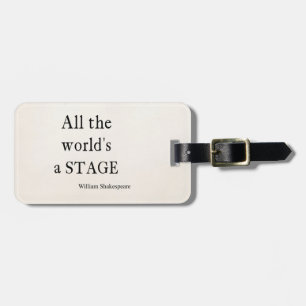 Shakespeare Quote All the World's a Stage Quotes Luggage Tag