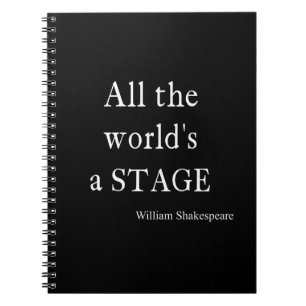 Shakespeare Quote All the World's a Stage Quotes Notebook