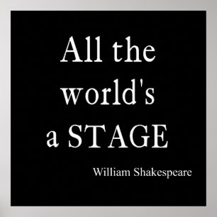 Shakespeare Quote All the World's a Stage Quotes Poster
