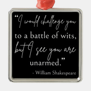 Shakespeare Quote - Battle Of Wits II Metal Ornament