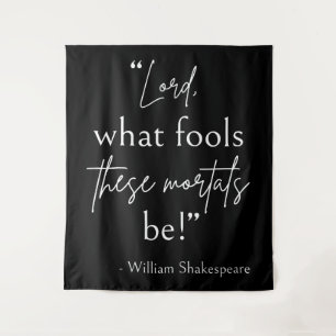 Shakespeare Quote - Fool Mortals II Tapestry
