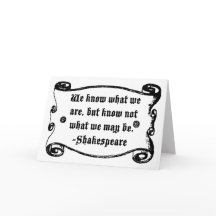 Shakespeare Quote, Know what we Are