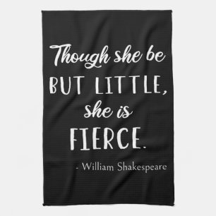 Shakespeare Quote - Little But Fierce II Tea Towel