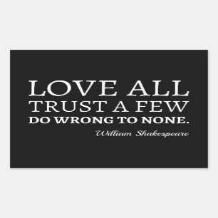 Shakespeare Quote - Love, Trust, And Wrong I Rectangular Sticker