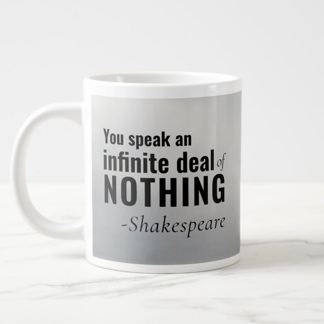 Shakespeare Quote Mug You Speak Infinite NOTHING (Left)