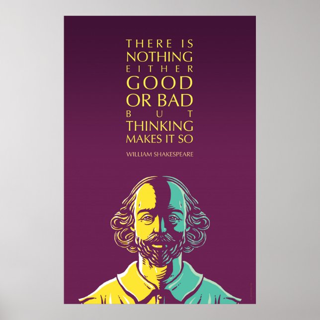 Shakespeare Quote: Nothing Either Good Or Bad Poster (Front)