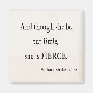 Shakespeare Quote She Be Little But Fierce Quotes Magnet