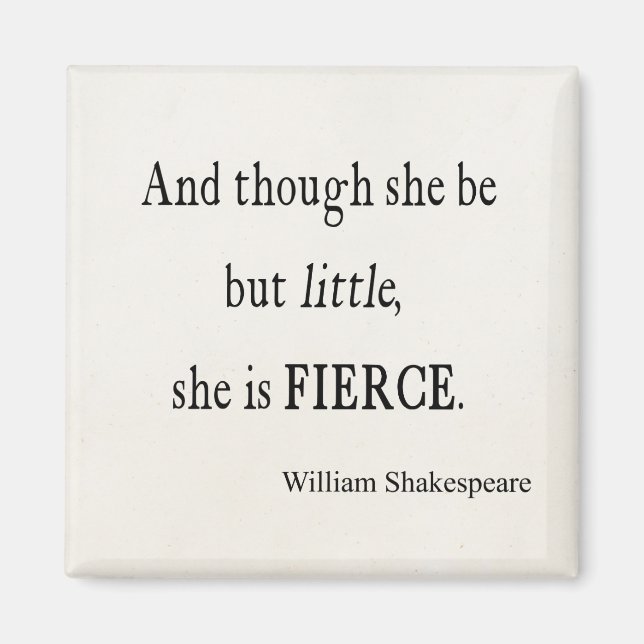 Shakespeare Quote She Be Little But Fierce Quotes Magnet (Front)