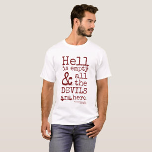Shakespeare Quote, The Tempest, Devils Are Here T-Shirt