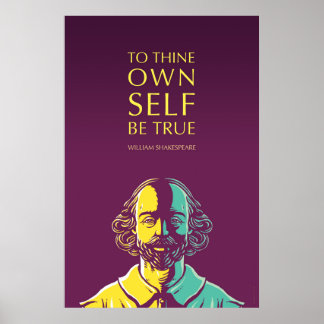 Shakespeare Quote: To Thine Own Self Be True Poster