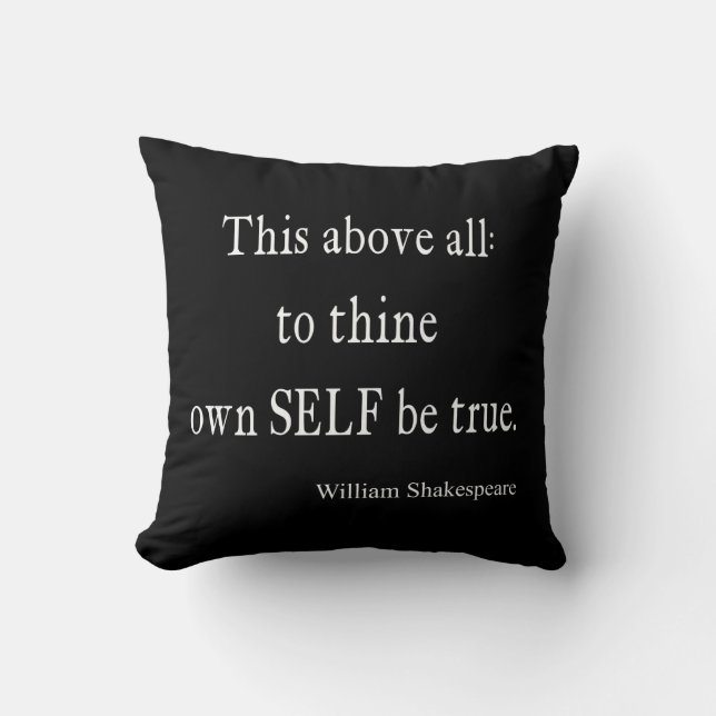 Shakespeare Quote To Thine Own Self Be True Quotes Cushion (Front)