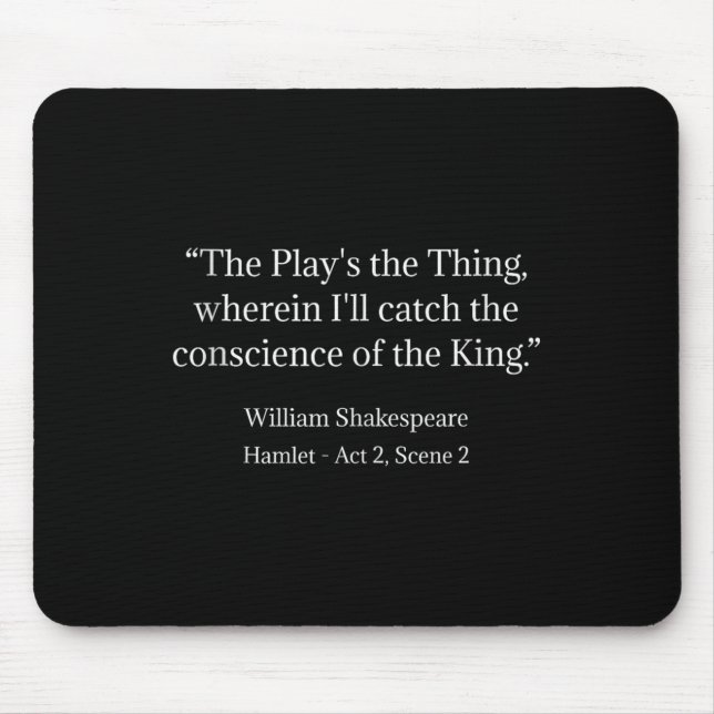 Shakespeare Shirt The Play's The Thing Shakespeare Mouse Pad (Front)